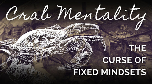 Crab Mentality: The Curse of Fixed Mindsets